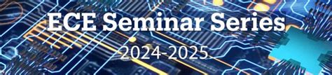 ECE Seminar Series .